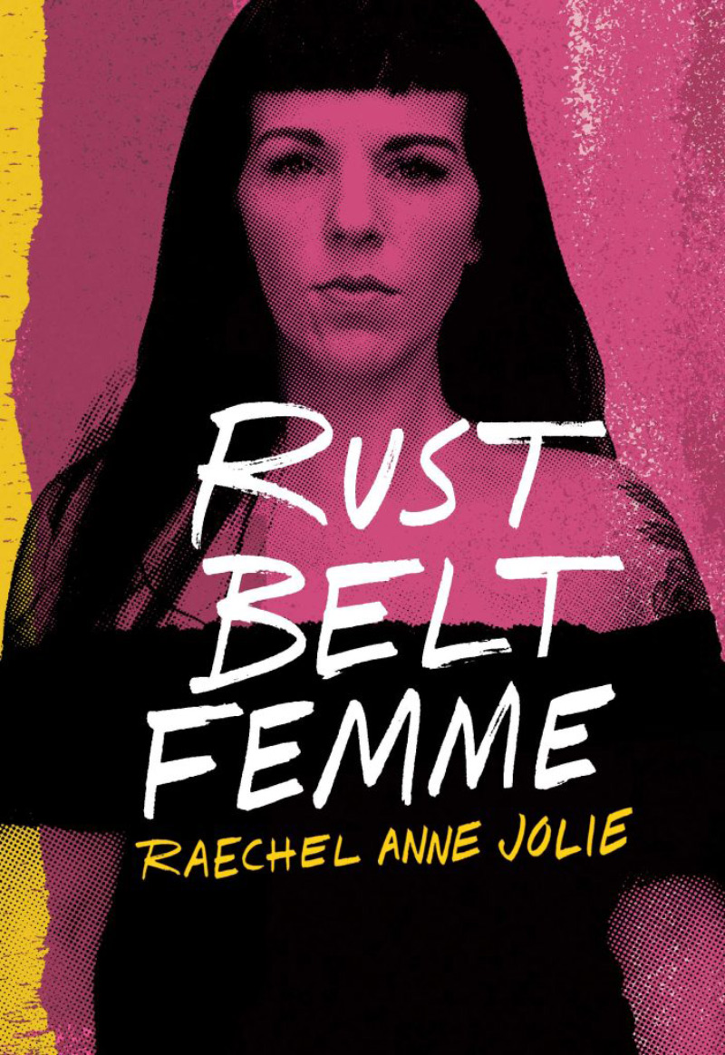 Rust Belt Femme book cover by Raechel Anne Jolie