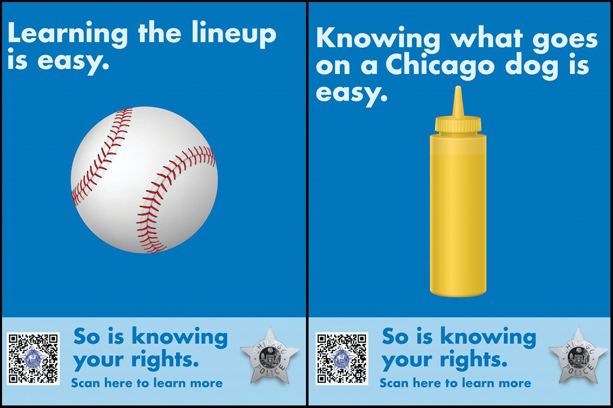 Student-created ads paired classic knowledge about Chicago—such as its neighborhoods or the toppings on a Chicago-style hotdog to help promote knowing your rights.